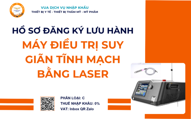 HỒ SƠ ĐĂNG KÝ LƯU HÀNH MÁY ĐIỀU TRỊ SUY GIÃN TĨNH MẠCH BẰNG LASER