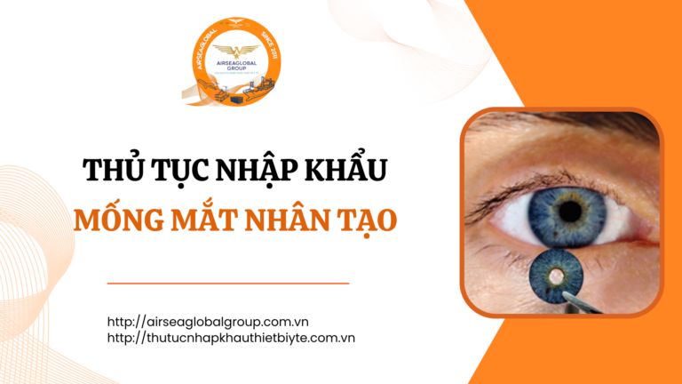 THỦ TỤC NHẬP KHẨU MỐNG MẮT NHÂN TẠO