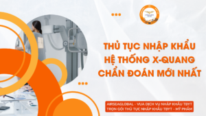 Thủ tục nhập khẩu x-quang