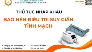 THỦ TỤC NHẬP KHẨU BAO NÉN ĐIỀU TRỊ SUY GIÃN TĨNH MẠCH