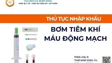 THỦ TỤC NHẬP KHẨU BƠM TIÊM KHÍ MÁU ĐỘNG MẠCH