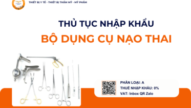 THỦ TỤC NHẬP KHẨU BỘ DỤNG CỤ NẠO THAI