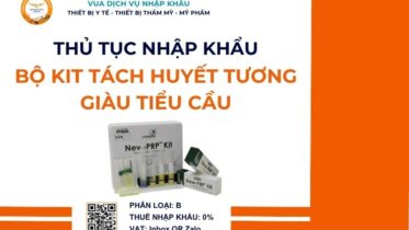 THỦ TỤC NHẬP KHẨU BỘ KIT TÁCH HUYẾT TƯƠNG GIÀU TIỂU CẦU