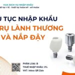 THỦ TỤC NHẬP KHẨU BỘ TRỤ LÀNH THƯƠNG VÀ NẮP ĐẬY