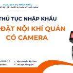 THỦ TỤC NHẬP KHẨU BỘ ĐẶT NỘI KHÍ QUẢN CÓ CAMERA