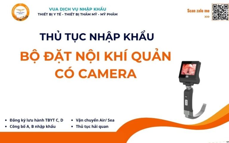 THỦ TỤC NHẬP KHẨU BỘ ĐẶT NỘI KHÍ QUẢN CÓ CAMERA