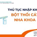 THỦ TỤC NHẬP KHẨU BỘT THỔI CÁT NHA KHOA