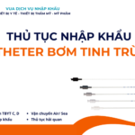 THỦ TỤC NHẬP KHẨU CATHETER BƠM TINH TRÙNG