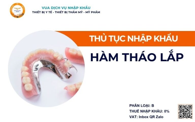THỦ TỤC NHẬP KHẨU HÀM THÁO LẮP