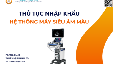 THỦ TỤC NHẬP KHẨU HỆ THỐNG MÁY SIÊU ÂM MÀU