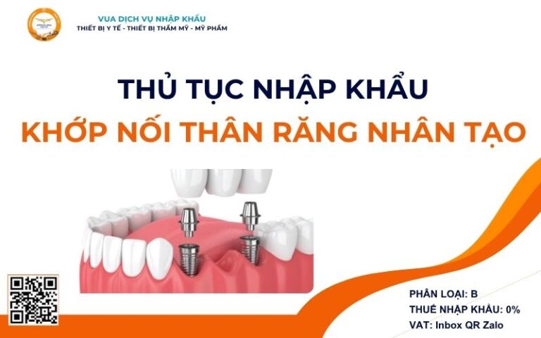 THỦ TỤC NHẬP KHẨU KHỚP NỐI THÂN RĂNG NHÂN TẠO