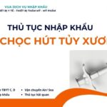 THỦ TỤC NHẬP KHẨU KIM CHỌC HÚT TỦY XƯƠNG