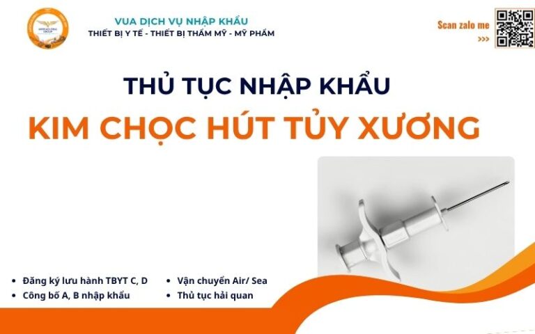 THỦ TỤC NHẬP KHẨU KIM CHỌC HÚT TỦY XƯƠNG
