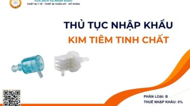 THỦ TỤC NHẬP KHẨU KIM TIÊM TINH CHẤT
