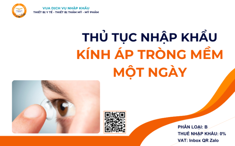 THỦ TỤC NHẬP KHẨU KÍNH ÁP TRÒNG MỀM MỘT NGÀY