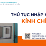 THỦ TỤC NHẬP KHẨU KÍNH CHÌ