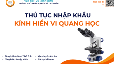 THỦ TỤC NHẬP KHẨU KÍNH HIỂN VI QUANG HỌC