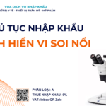 THỦ TỤC NHẬP KHẨU KÍNH HIỂN VI SOI NỔI