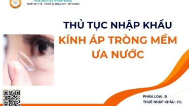 THỦ TỤC NHẬP KHẨU KÍNH ÁP TRÒNG MỀM ƯA NƯỚC