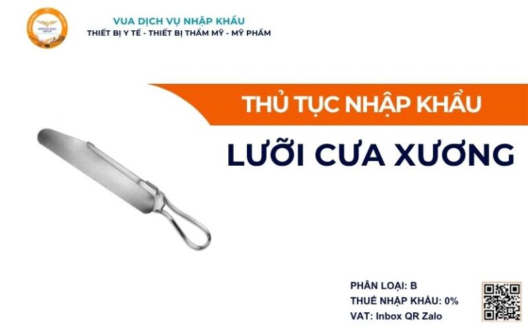 THỦ TỤC NHẬP KHẨU LƯỠI CƯA XƯƠNG