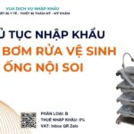 THỦ TỤC NHẬP KHẨU MÁY BƠM RỬA VỆ SINH ỐNG NỘI SOI
