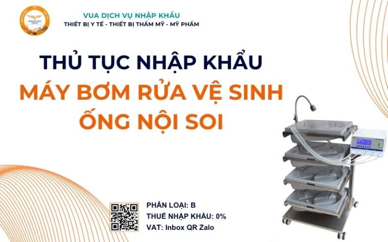 THỦ TỤC NHẬP KHẨU MÁY BƠM RỬA VỆ SINH ỐNG NỘI SOI
