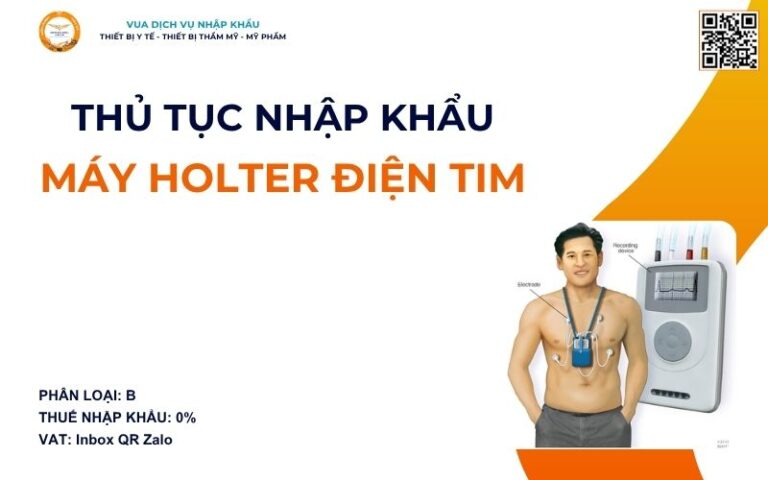THỦ TỤC NHẬP KHẨU MÁY HOLTER ĐIỆN TIM