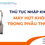 THỦ TỤC NHẬP KHẨU MÁY HÚT KHÓI DÙNG TRONG PHẪU THUẬT