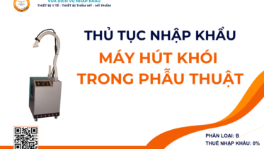 THỦ TỤC NHẬP KHẨU MÁY HÚT KHÓI DÙNG TRONG PHẪU THUẬT