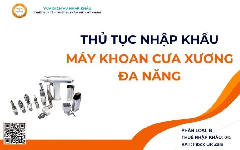 THỦ TỤC NHẬP KHẨU MÁY KHOAN CƯA XƯƠNG ĐA NĂNG