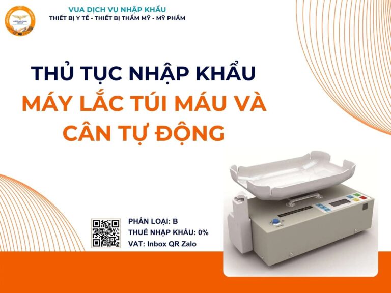 THỦ TỤC NHẬP KHẨU MÁY LẮC TÚI MÁU VÀ CÂN TỰ ĐỘNG