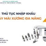 THỦ TỤC NHẬP KHẨU MÁY MÀI XƯƠNG ĐA NĂNG