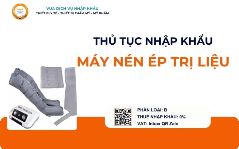 THỦ TỤC NHẬP KHẨU MÁY NÉN ÉP TRỊ LIỆU