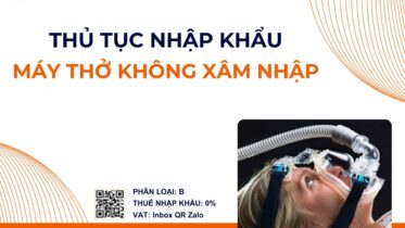 THỦ TỤC NHẬP KHẨU MÁY THỞ KHÔNG XÂM NHẬP