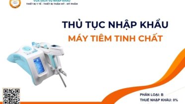 THỦ TỤC NHẬP KHẨU MÁY TIÊM TINH CHẤT