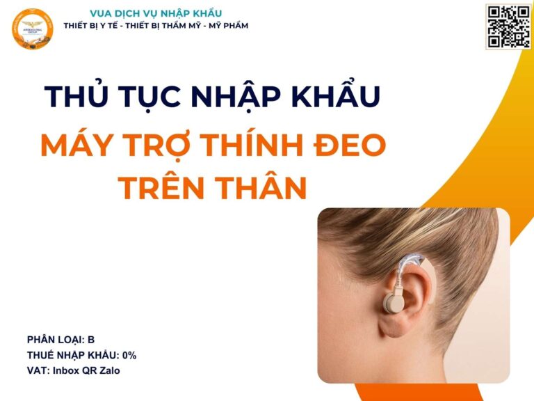 THỦ TỤC NHẬP KHẨU MÁY TRỢ THÍNH ĐEO TRÊN THÂN