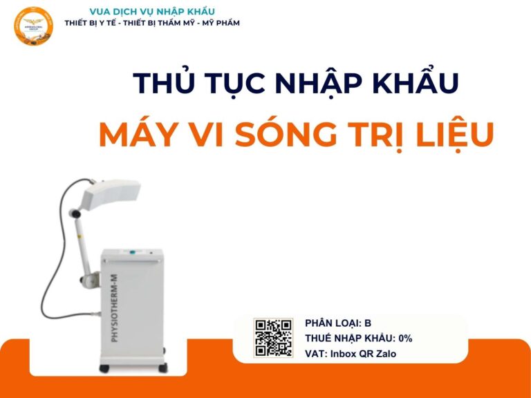 THỦ TỤC NHẬP KHẨU MÁY VI SÓNG TRỊ LIỆU