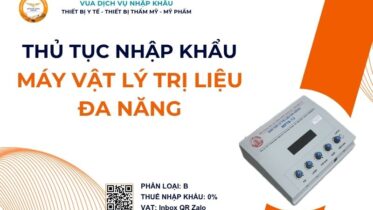 THỦ TỤC NHẬP KHẨU MÁY VẬT LÝ TRỊ LIỆU ĐA NĂNG