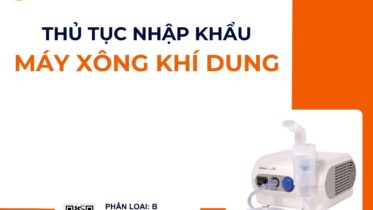 THỦ TỤC NHẬP KHẨU MÁY XÔNG KHÍ DUNG