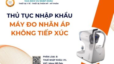 THỦ TỤC NHẬP KHẨU MÁY ĐO NHÃN ÁP KHÔNG TIẾP XÚC