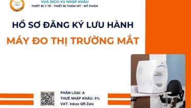 THỦ TỤC NHẬP KHẨU MÁY ĐO THỊ TRƯỜNG MẮT