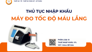 THỦ TỤC NHẬP KHẨU MÁY ĐO TỐC ĐỘ MÁU LẮNG