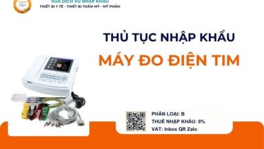 THỦ TỤC NHẬP KHẨU MÁY ĐO ĐIỆN TIM