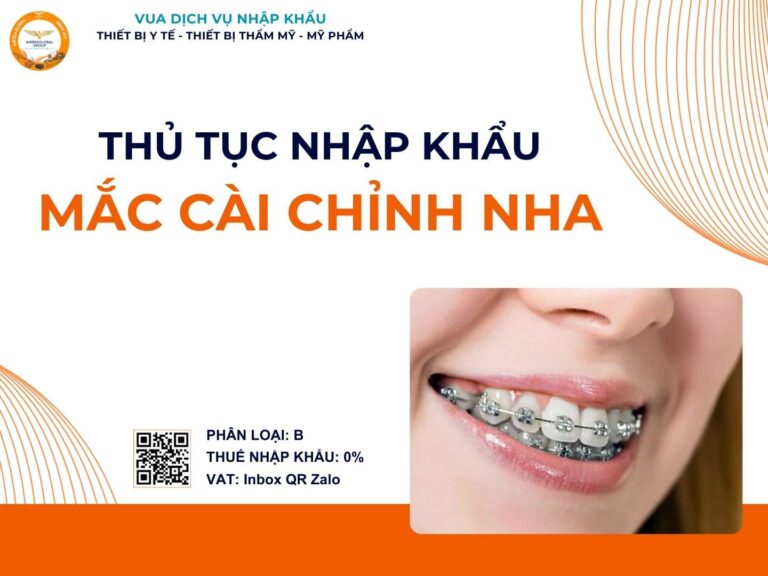 THỦ TỤC NHẬP KHẨU MẮC CÀI CHỈNH NHA