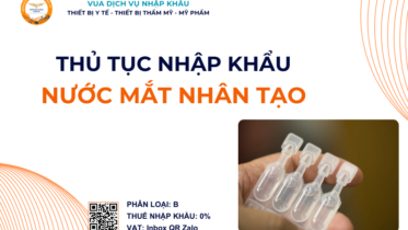 THỦ TỤC NHẬP KHẨU NƯỚC MẮT NHÂN TẠO