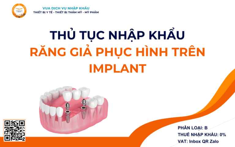 THỦ TỤC NHẬP KHẨU RĂNG GIẢ PHỤC HÌNH TRÊN IMPLANT