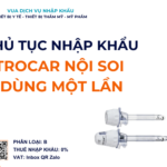 THỦ TỤC NHẬP KHẨU TROCAR NỘI SOI DÙNG MỘT LẦN