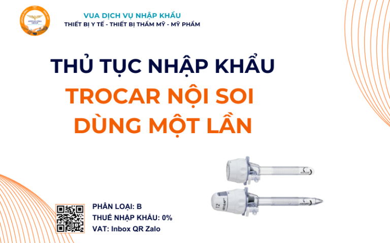 THỦ TỤC NHẬP KHẨU TROCAR NỘI SOI DÙNG MỘT LẦN