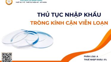 THỦ TỤC NHẬP KHẨU TRÒNG KÍNH CẬN VIỄN LOẠN