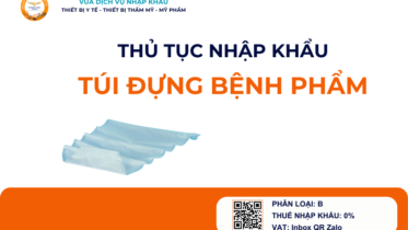 THỦ TỤC NHẬP KHẨU TÚI ĐỰNG BỆNH PHẨM